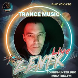 Cover ZENT-X Live - Trance Music Выпуск #30