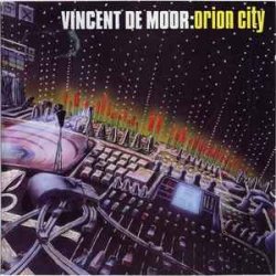 Cover Vincent de Moor - Orion City (MoonMan's Drift Mix)