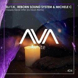 Cover DJ T.H., Reborn Sound System & Michele C - Happily Never After (DJ Dean Extended Remix)