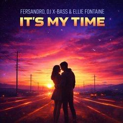 Cover Fersandro & DJ X-BASS & Ellie Fontaine - It's My Time (Radio Mix)
