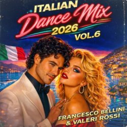 Cover Francesco Bellini & Valeri Rossi - Italian Dance Mix (2026 Vol. 6)