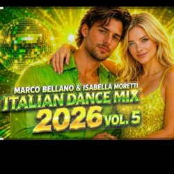 Cover Marco Bellano & Isabella Moretti - New Italo Disco Italian Dance Mix 2026 Vol. 5