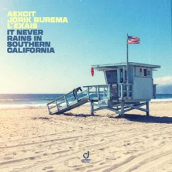 Cover Aexcit & Jorik Burema & L'EXAIS - It Never Rains In Southern California