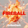 Cover EvilanDark - Fireball EvilanDark - Fireball