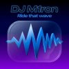 Dj M1ron - Ride that wave