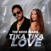 Cover Tom Boxer & Mado - Tika Tika Love Tom Boxer & Mado - Tika Tika Love