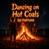 Cover DJ FORTUNA - Dancing on Hot Coals DJ FORTUNA - Dancing on Hot Coals
