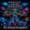 Cover DJ Katya Kadykov - Battle City DJ Katya Kadykov - Battle City