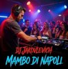 Cover DJ Jakovlevich - Mambo di Napoli DJ Jakovlevich - Mambo di Napoli