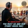 Cover DJ Jakovlevich - You Must Go and Run (Funky House Mix) DJ Jakovlevich - You Must Go and Run (Funky House Mix)