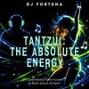 DJ FORTUNA - TANTZUI THE ABSOLUTE ENERGY