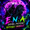 Cover Е.N.A & Dead Inside - Легенда оживает Е.N.A & Dead Inside - Легенда оживает