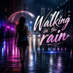 Cover DJ GUSLI - Walking in the rain