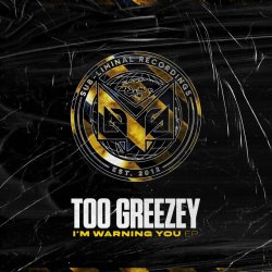 Cover Too Greezey - I'm Warning You