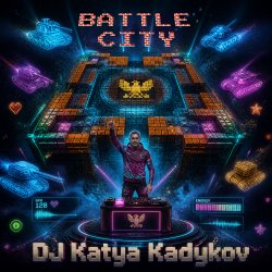 Cover DJ Katya Kadykov - Battle City
