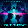 DJ FORTUNA - LIGHT THREAD