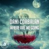 Dani Corbalan - Where Are We Going