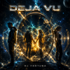Cover DJ FORTUNA - Deja Vu DJ FORTUNA - Deja Vu