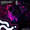 Cover DJ T.H., Pascal S & Jennifer Rene - Living For The Night (Extended Mix) DJ T.H., Pascal S & Jennifer Rene - Living For The Night (Extended Mix)