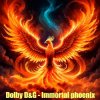 Cover Dolby D&G - Immortal phoenix Dolby D&G - Immortal phoenix
