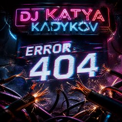 Cover DJ Katya Kadykov - ERROR 404