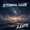 Cover ZENT-X - Eternal Gaze(Extended Mix) ZENT-X - Eternal Gaze(Extended Mix)