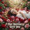 Cover Vasilii CECEGOV & Atom - I find happiness with you Vasilii CECEGOV & Atom - I find happiness with you