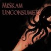 Cover MiSkam - Unconsumed MiSkam - Unconsumed
