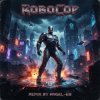 Cover Angel-69 - RoboCop (Vocal D&B Remix by Angel-69) Angel-69 - RoboCop (Vocal D&B Remix by Angel-69)