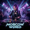 Cover Vasilii CECEGOV & Atom - Moscow Wired Vasilii CECEGOV & Atom - Moscow Wired