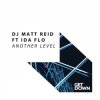 DJ Matt Reid feat. IDA FLO - Another Level (Extended Mix)
