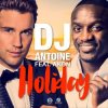 Cover DJ Antoine feat. Akon - Holiday DJ Antoine feat. Akon - Holiday