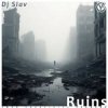 Cover DJ Slav - Ruins (Original Mix) DJ Slav - Ruins (Original Mix)