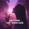 Cover Umut Torun - I Don't Wanna Know (Official Mix) Umut Torun - I Don't Wanna Know (Official Mix)