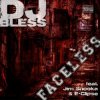 Cover DJ Bless feat. Jim Snooka & E-Clipse - Faceless DJ Bless feat. Jim Snooka & E-Clipse - Faceless
