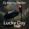 Dj Alexey Harder - Lucky Day