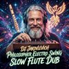 Cover DJ Jakovlevich - Philosopher (Electro Swing Slow Flute Dub) DJ Jakovlevich - Philosopher (Electro Swing Slow Flute Dub)