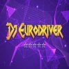 Dj Eurodriver - Run through the night