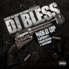 Cover DJ Bless aka Sutter Kain - Hold Up DJ Bless aka Sutter Kain - Hold Up