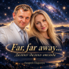 Cover Андрей Парачук - Far, far away... Далеко-далеко отсюда Андрей Парачук - Far, far away... Далеко-далеко отсюда