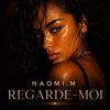Cover Naomi.M - Regarde-Moi Naomi.M - Regarde-Moi