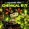 Cover dj Frankie Fish - Chemical Boy dj Frankie Fish - Chemical Boy