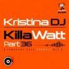 Cover Kristina DJ - KillaWatt Part36 (February 2010 ppeople mix) Kristina DJ - KillaWatt Part36 (February 2010 ppeople mix)