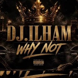 Cover DJ.ILHAM - WHY NOT