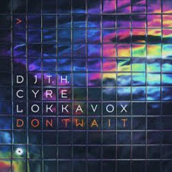 Cover DJ T.H. & Cyre & Lokka Vox - Don't Wait (Extended Mix)