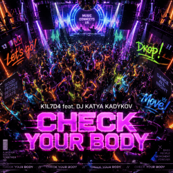 Cover K1L7D4 (feat DJ Katya Kadykov) - Check Your Body