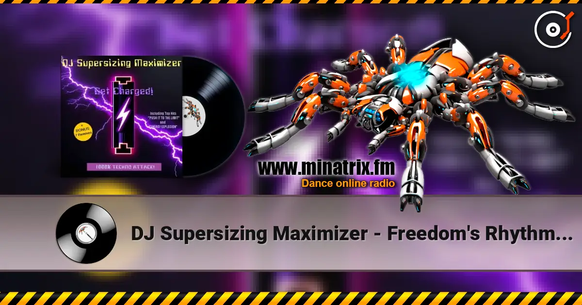 DJ Supersizing Maximizer - Freedom's Rhythm (Short Cut) listen online in high quality | Minatrix.FM