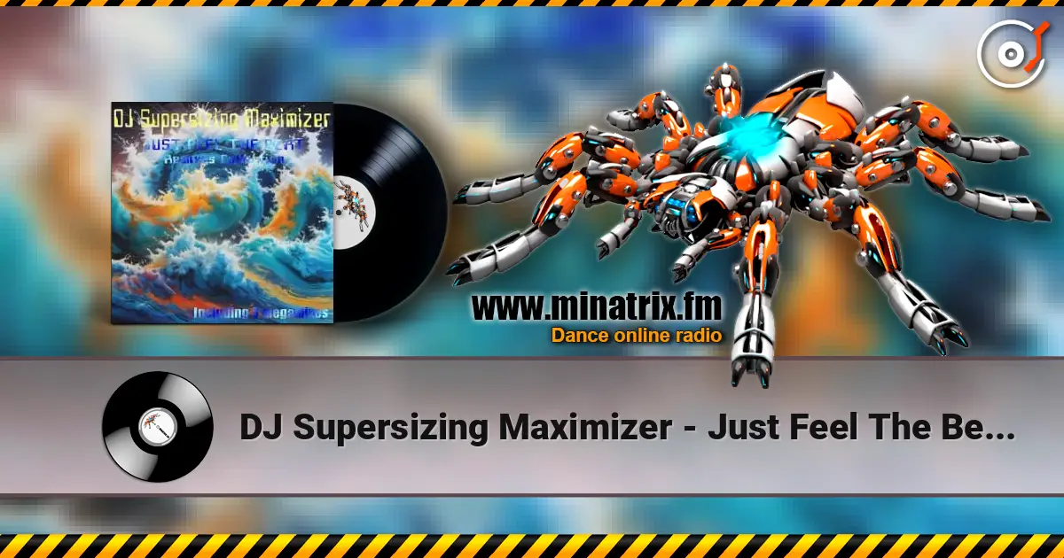 DJ Supersizing Maximizer - Just Feel The Beat (Radio Version) listen online in high quality | Minatrix.FM