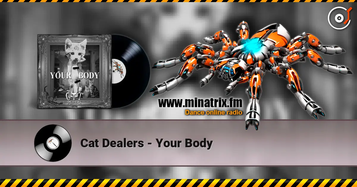 Cat Dealers - Your Body listen online in high quality | Minatrix.FM