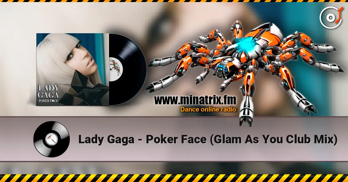 Lady Gaga - Poker Face (Glam As You Club Mix) listen online in high quality | Minatrix.FM